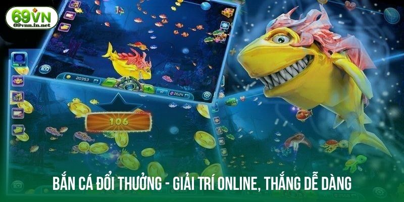 Bắn Cá Đổi Thưởng