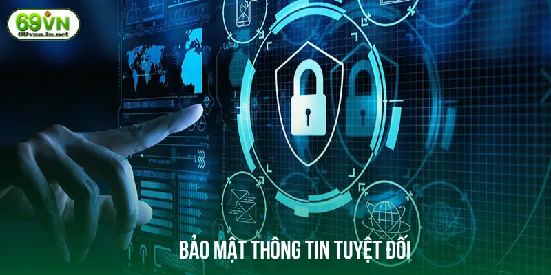 Bảo mật  thông tin tuyệt đối