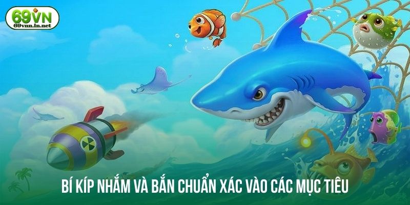 Bí kíp nhắm và bắn chuẩn xác vào các mục tiêu