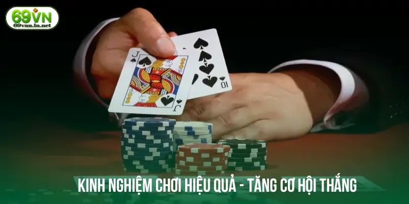 Kinh nghiệm chơi hiệu quả giúp tăng cơ hội thắng