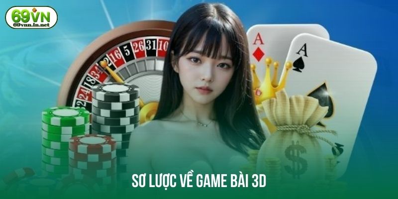 Sơ lược về game bài 3d